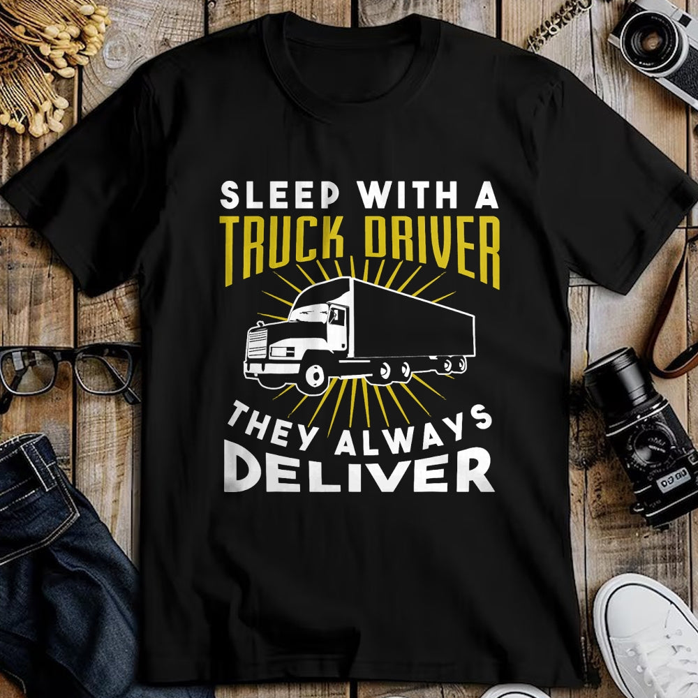 Best Truck Driver Life Shirt, Funny Trucker UnisexT-Shirt/Hoodie/Sweatshirt HLT00 - Sleep With A Truck Driver They Always Deliver T-Shirt