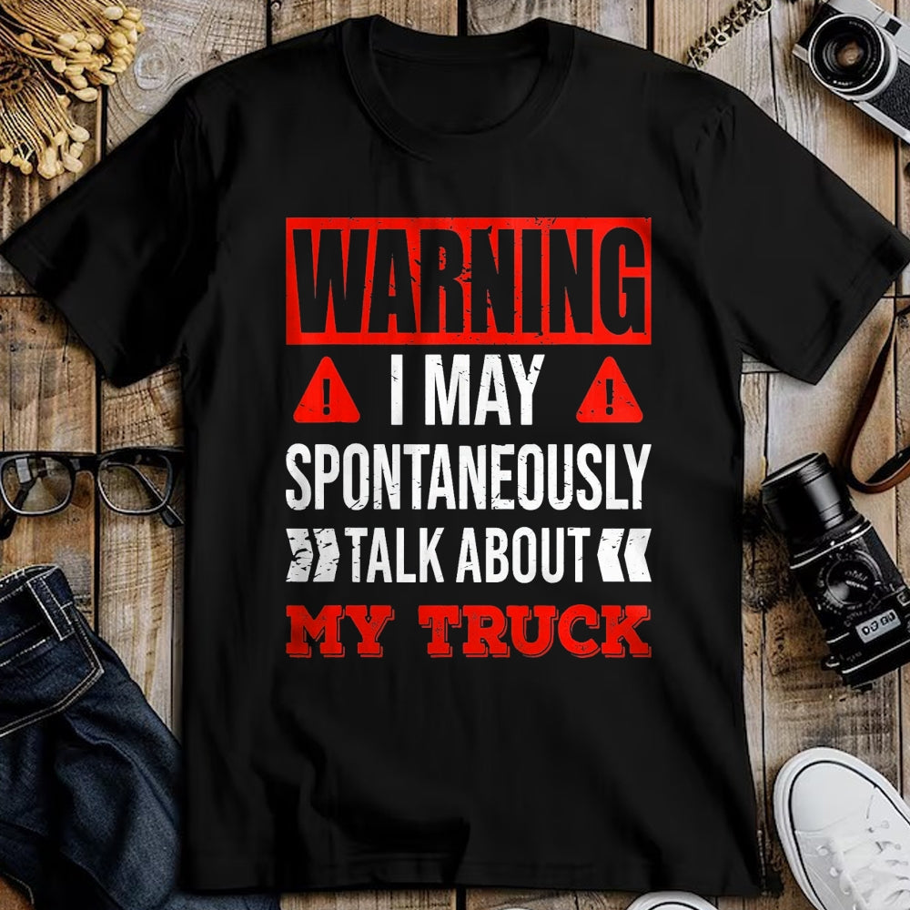 Best Truck Driver Life Shirt, Funny Trucker UnisexT-Shirt/Hoodie/Sweatshirt HLT00 - Warning I May Spontaneously Talk About My Truck Funny T-Shirt, Men, Brown, Medium