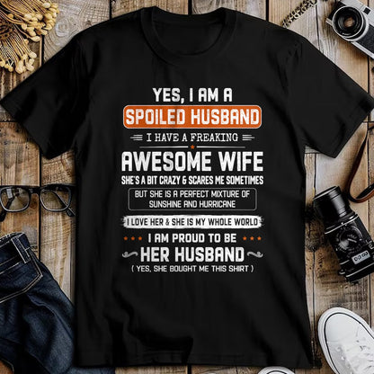 Best Husband Shirt, Wife and Husband Unisex T-Shirt/Hoodie/Sweatshirt HLT00 - Yes I_m a Spoiled Husband I Have a Freaking Awesome Wife T-Shirt (1)