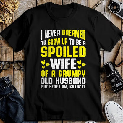 Best Wife Shirt, Wife and Husband Unisex T-Shirt/Hoodie/Sweatshirt HLT00 - Gift for wife T shirt, spoiled wife   Spoiled Wife Grumpy Old Spoiled Wife Of A Grumpy Old Husband T
