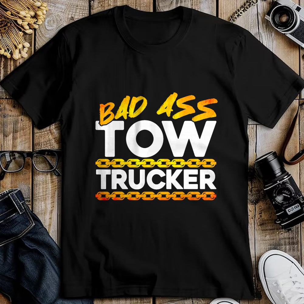 Best Truck Driver Life Shirt, Funny Trucker UnisexT-Shirt/Hoodie/Sweatshirt HLT00 - Tow Truck Driver Wrecker Bad Ass Tow Trucker T-Shirt
