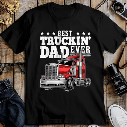 Best Truck Driver Life Shirt, Funny Trucker UnisexT-Shirt/Hoodie/Sweatshirt HLT00 - Best Truckin Dad Ever Big Rig Trucker Men T-Shirt