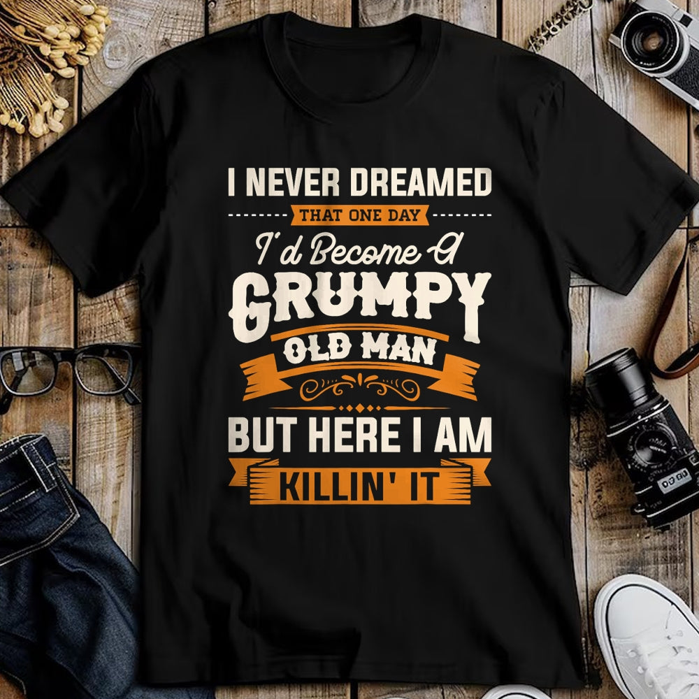 Best Grandpa Shirt, Proud Grandpa Unisex T-Shirt/Hoodie/Sweatshirt HLT00 - Mens I Never Dreamed That I'd Become A Grumpy Old Man Grandpa Short Sleeve T-Shirt (1)