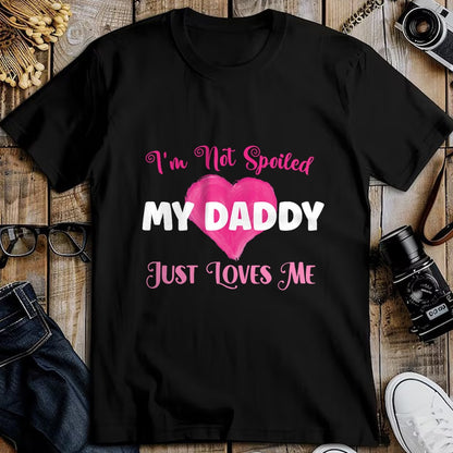 Best Wife Shirt, Wife and Husband Unisex T-Shirt/Hoodie/Sweatshirt HLT00 - I'm Not Spoiled My Daddy Just Loves Me Dad Daughter T-Shirt (1)