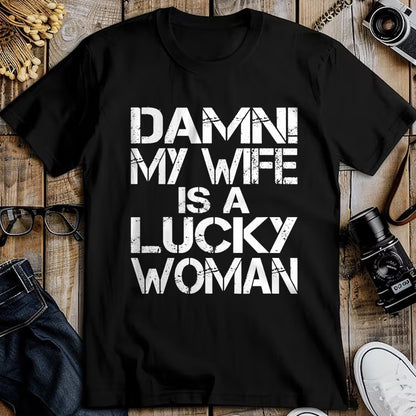Best Wife Shirt, Wife and Husband Unisex T-Shirt/Hoodie/Sweatshirt HLT00 - Gift for wife T shirt, lucky wife   Funny Sarcastic Humor Damn My Wife Is A Lucky Woman T-Shirt
