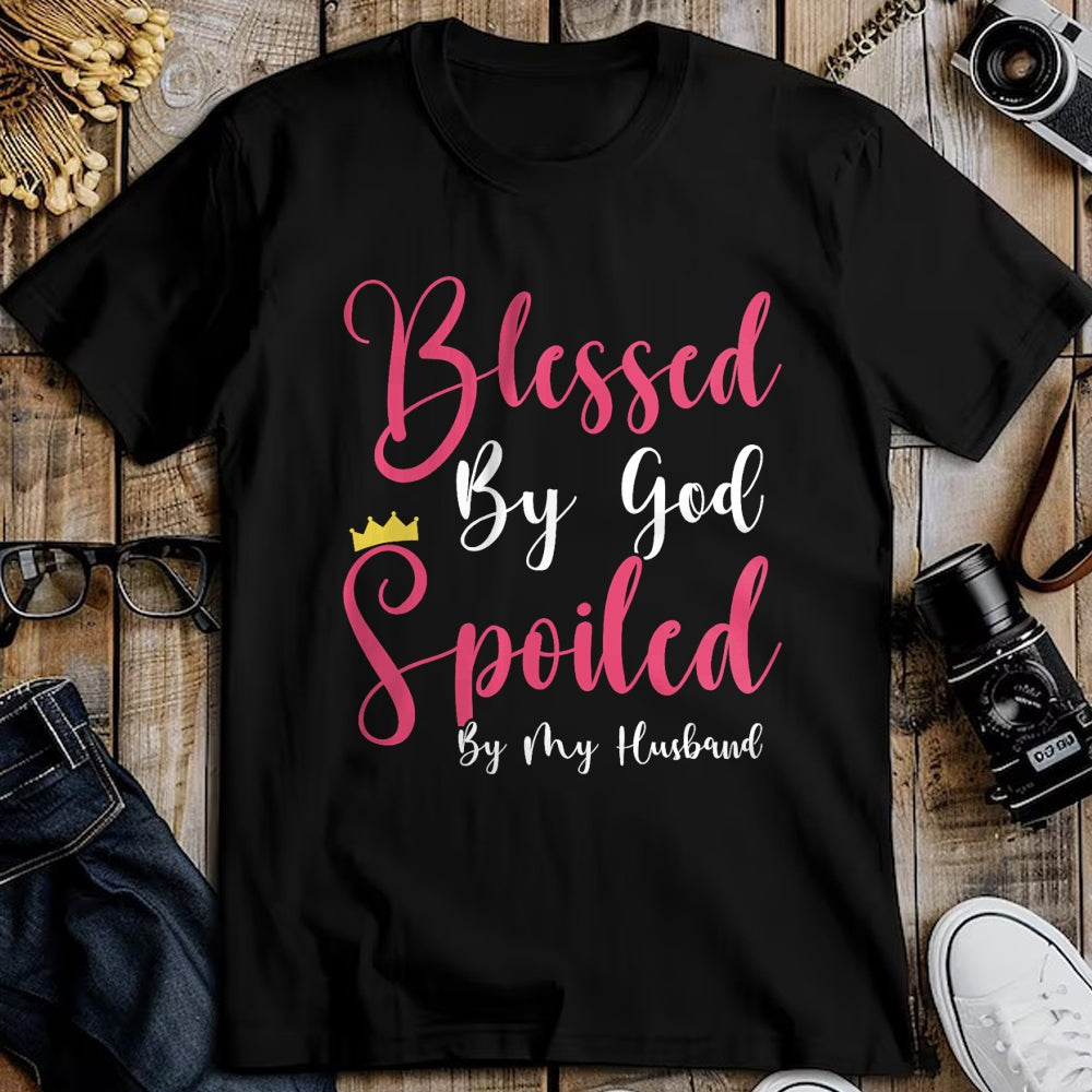 Best Wife Shirt, Wife and Husband Unisex T-Shirt/Hoodie/Sweatshirt HLT00 - Girls Blessed By God Spoiled By My Husband Protected By Both T-Shirt (1)