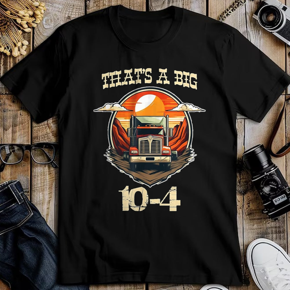 Best Truck Driver Life Shirt, Funny Trucker UnisexT-Shirt/Hoodie/Sweatshirt HLT00 - That's a Big 10-4, Ten Four Good Buddy, Truck Driver T-Shirt, Youth, Cranberry Red, 4T