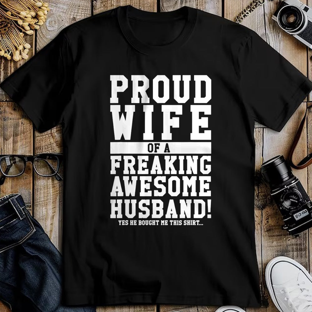 Best Wife Shirt, Wife and Husband Unisex T-Shirt/Hoodie/Sweatshirt HLT00 - Proud Wife Of A Freaking Awesome Husband! Gift T-Shirt
