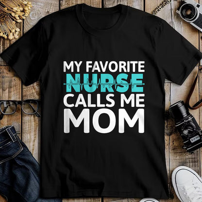 Funny Nurse Shirt, Nurse Unisex T-Shirt/Hoodie/Sweatshirt HLT00 - My favorite Nurse calls me Mom Daughter Hospital Nursing T-Shirt