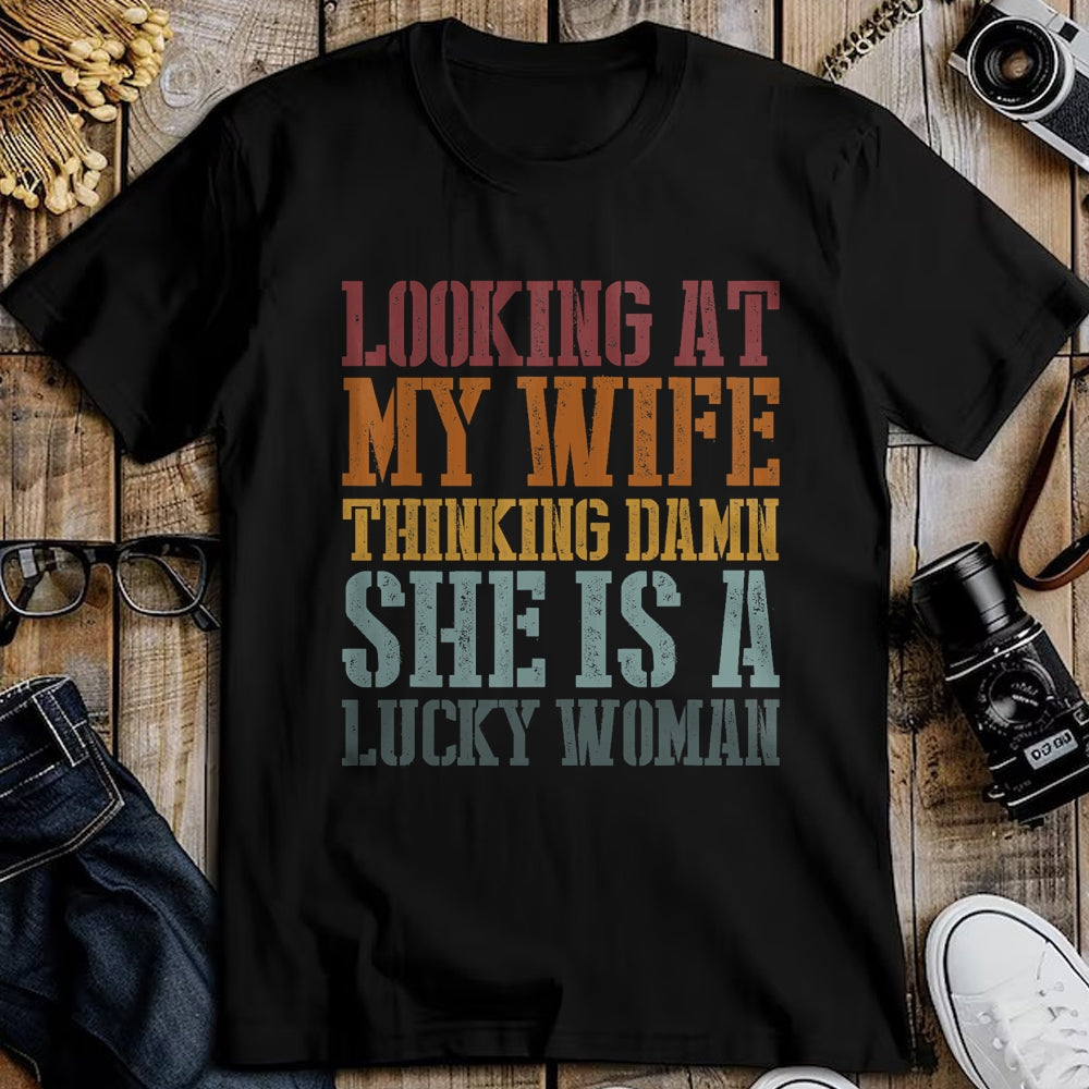 Best Wife Shirt, Wife and Husband Unisex T-Shirt/Hoodie/Sweatshirt HLT00 - Gift for wife T shirt, lucky wife   Funny Looking At My Wife I Think Damn She Is A Lucky Woman T-Shi (1)
