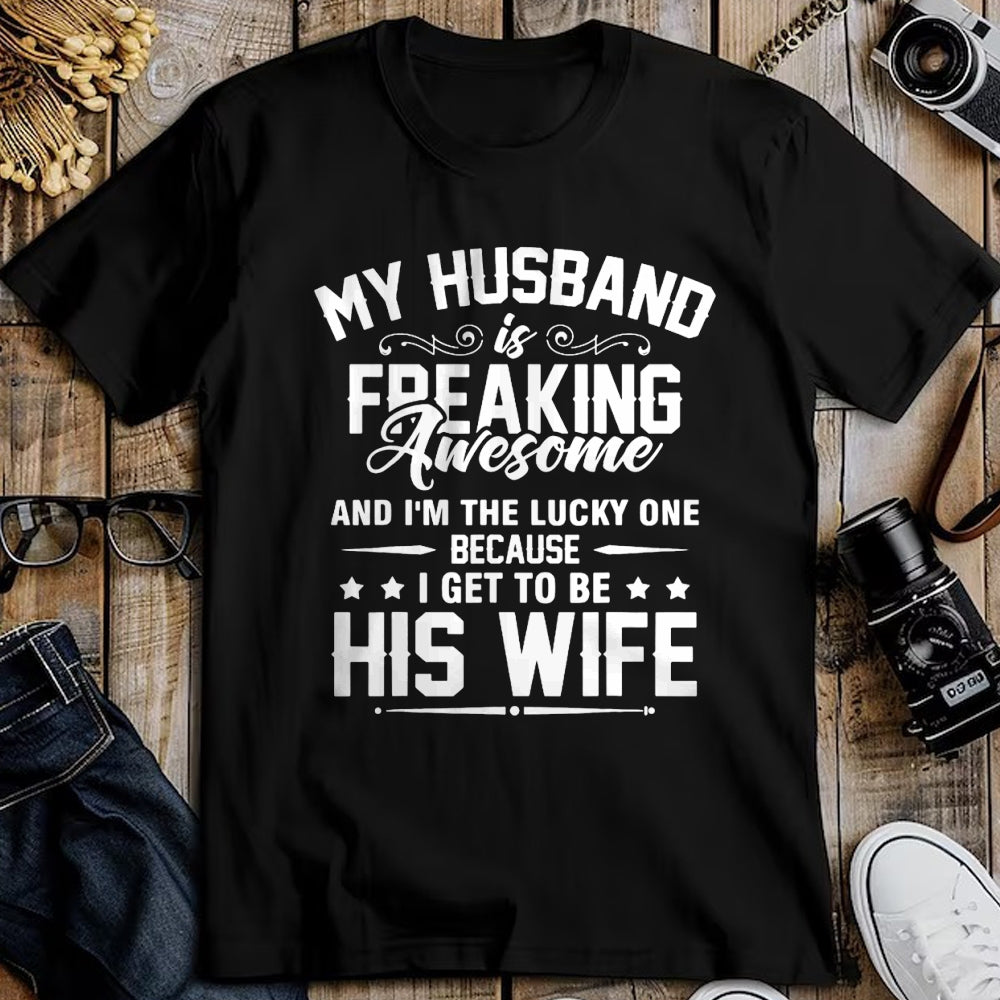 Best Wife Shirt, Wife and Husband Unisex T-Shirt/Hoodie/Sweatshirt HLT00 - Gift for wife T shirt, lucky wife   Lucky Wife, Awesome Life Because My Husband T-Shirt