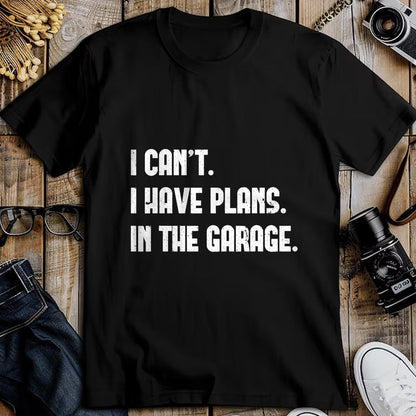 Best Mechanic Life Shirt, Funny Mechanic UnisexT-Shirt/Hoodie/Sweatshirt HLT00 - I Cant I Have Plans In The Garage Fathers Day Car Mechanics Short Sleeve T-Shirt