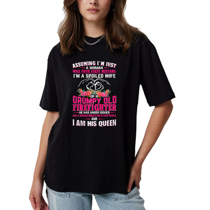 Best Wife Shirt, Wife and Husband Unisex T-Shirt/Hoodie/Sweatshirt HLT00 - Gift for wife T shirt, spoiled wife   I'm A Spoiled Wife Grumpy Old Firefighter - Firefighter Wife P