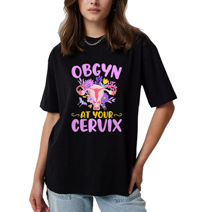 Best Doctor Shirt, Funny Doctor UnisexT-Shirt/Hoodie/Sweatshirt HLT00 - Ob-GYN at Your Cervix Funny GYNO Doctors Gynecologist Gifts T-Shirt