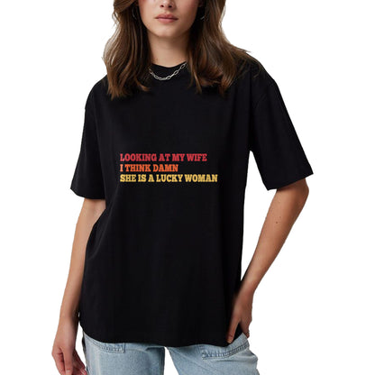 Best Wife Shirt, Wife and Husband Unisex T-Shirt/Hoodie/Sweatshirt HLT00 - Gift for wife T shirt, lucky wife   Looking At My Wife I Think Damn She Is A Lucky Woman Quote T-Shi (1)