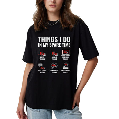 Best Truck Driver Life Shirt, Funny Trucker UnisexT-Shirt/Hoodie/Sweatshirt HLT00 - Things I Do in My Spare Time Funny Truck Driver Semi Trucker T-Shirt