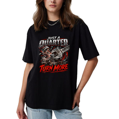 Best Mechanic Life Shirt, Funny Mechanic UnisexT-Shirt/Hoodie/Sweatshirt HLT00 - Just a Quarter Turn More Funny Mechanic Wrench T-Shirt