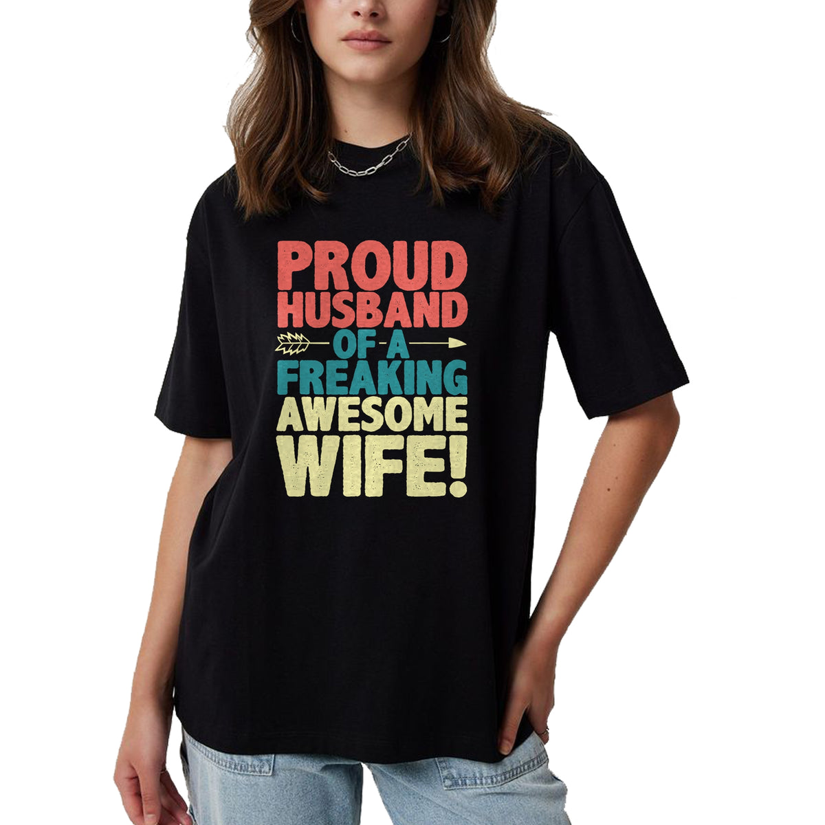 Best Wife Shirt, Wife and Husband Unisex T-Shirt/Hoodie/Sweatshirt HLT00 - Proud Husband Of A Freaking Awesome Wife Funny Romantic Gift T-Shirt (1)