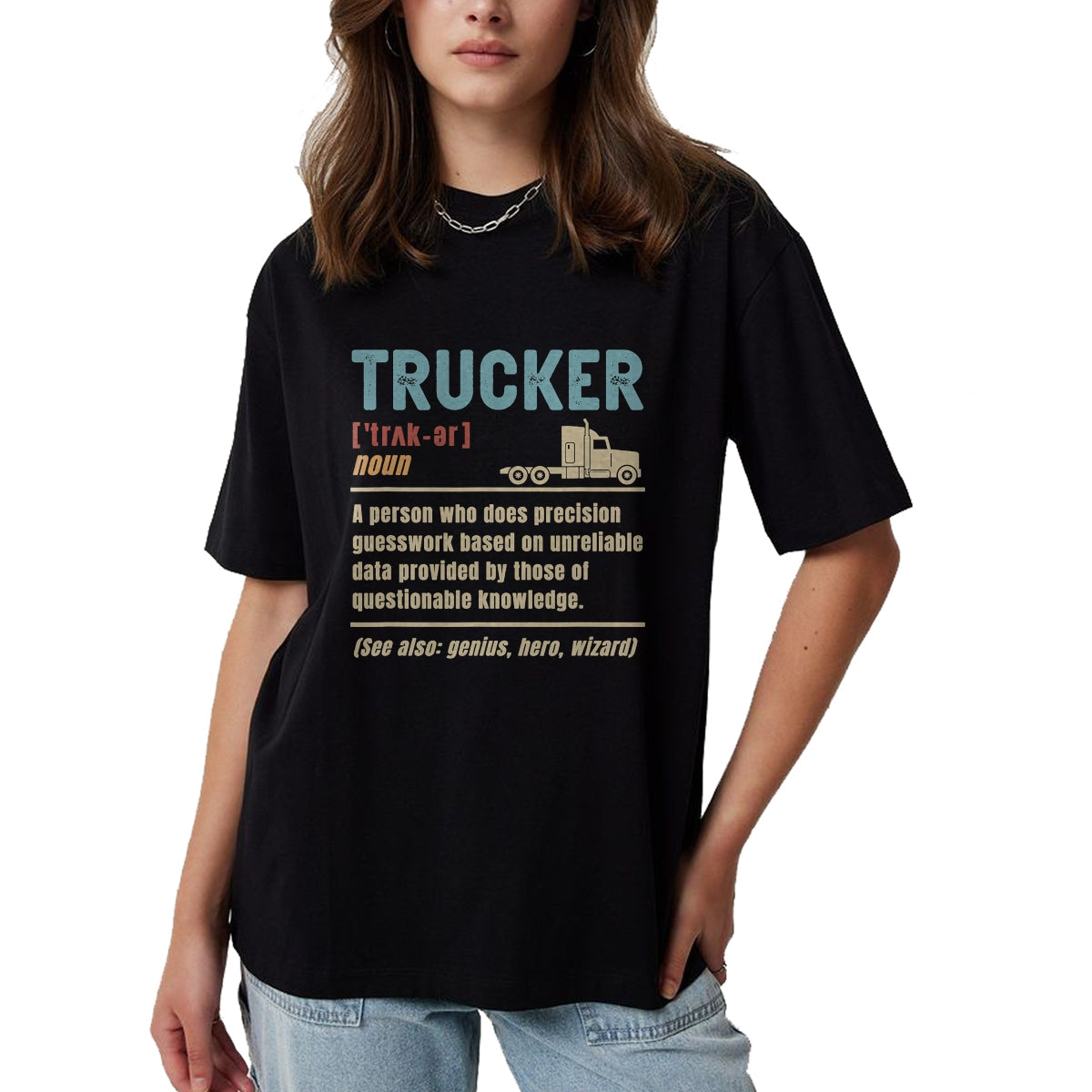 Best Truck Driver Life Shirt, Funny Trucker UnisexT-Shirt/Hoodie/Sweatshirt HLT00 - Trucker Definition Funny Truck Driver T-Shirt