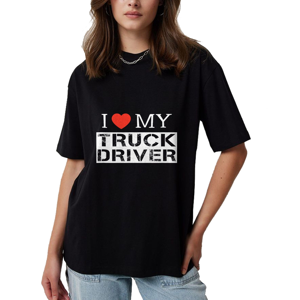 Best Truck Driver Life Shirt, Funny Trucker UnisexT-Shirt/Hoodie/Sweatshirt HLT00 - I Love My Truck Driver Trucker Girlfriend Wife Mom Mother T-Shirt
