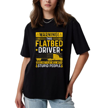 Best Truck Driver Life Shirt, Funny Trucker UnisexT-Shirt/Hoodie/Sweatshirt HLT00 - Flatbedder Truck Driver Warning, Funny Flatbed Trucker T-Shirt