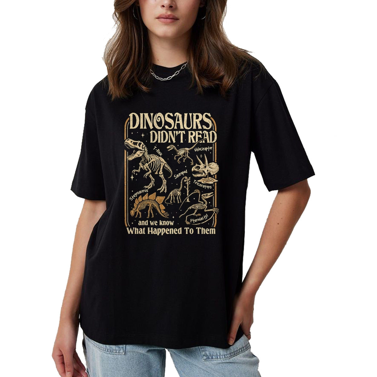 Best Dinosaur Lover Shirt, Funny Dinosaur UnisexT-Shirt/Hoodie/Sweatshirt HLT00 - Dinosaurs Didnt Read Funny Reading Quote T-Shirt