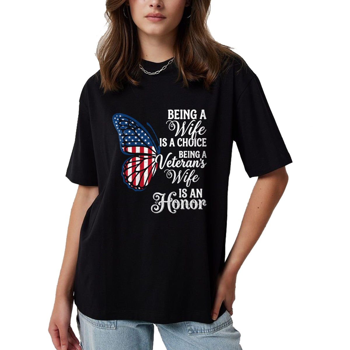 Proud Veteran Shirt, Funny Veteran UnisexT-Shirt/Hoodie/Sweatshirt HLT00 - Being A Wife is Choice Being a Veterans Wife is an Honor T-Shirt