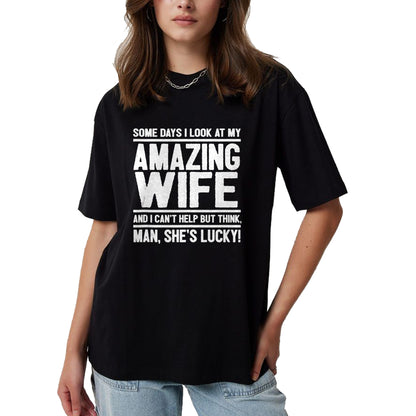 Best Wife Shirt, Wife and Husband Unisex T-Shirt/Hoodie/Sweatshirt HLT00 - Gift for wife T shirt, lucky wife   Man, My Wife Is Lucky - Funny Lucky Wife Tank Top