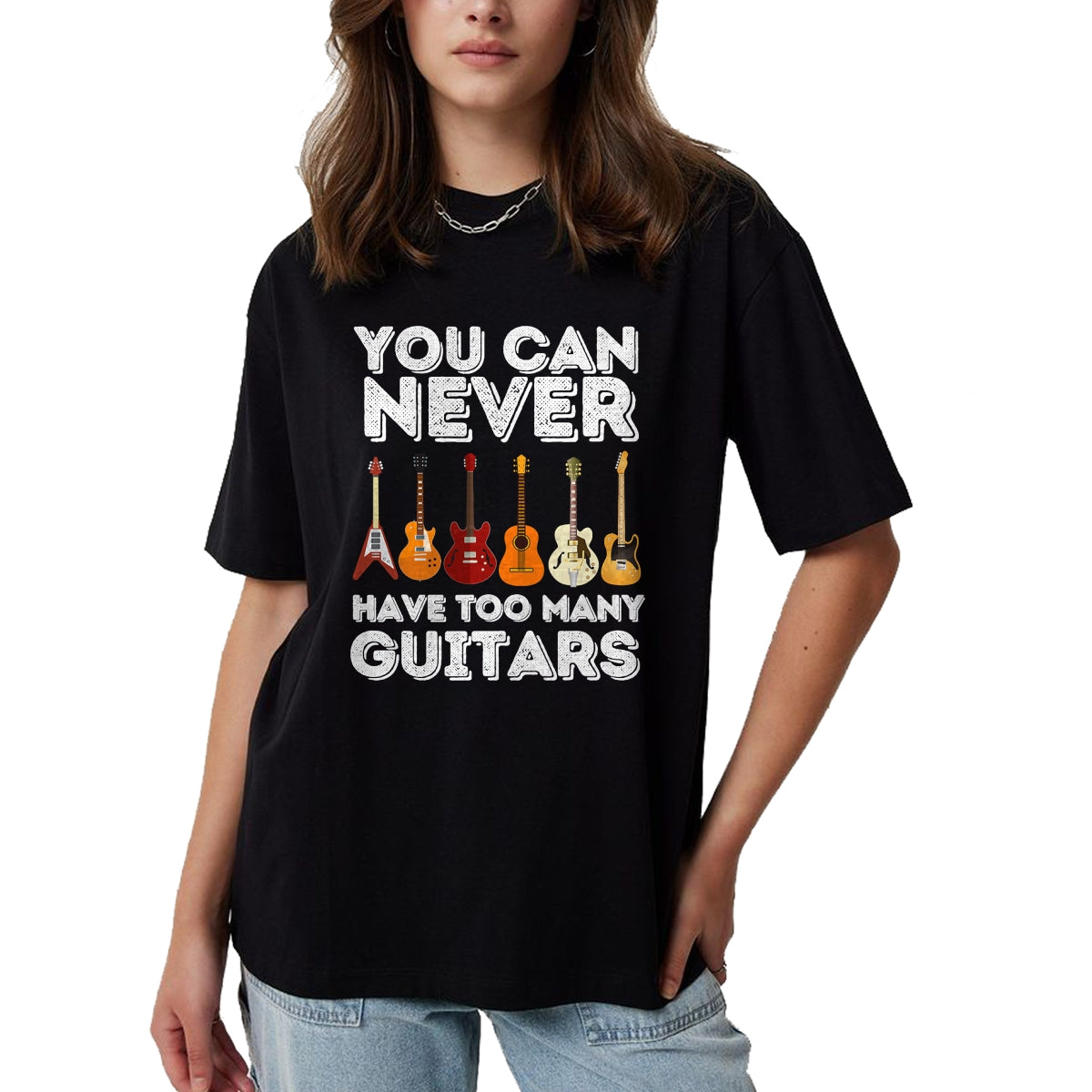 Guitar Lover Shirt, Funny Guitar UnisexT-Shirt/Hoodie/Sweatshirt HLT00 - You Can Never Have Too Many Guitars - Funny Guitar Lover T-Shirt