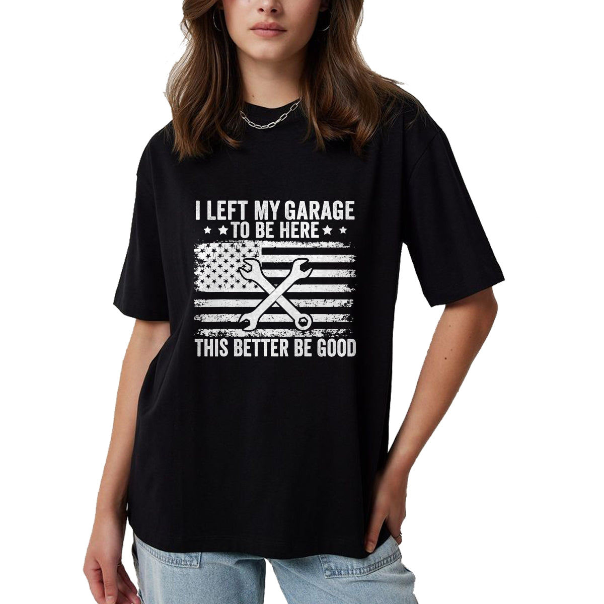 Best Mechanic Life Shirt, Funny Mechanic UnisexT-Shirt/Hoodie/Sweatshirt HLT00 - I Left My Garage to Be Here This Better Good Mechanic Car T-Shirt (2)