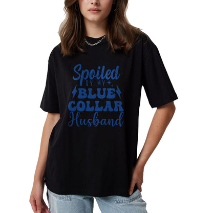 Best Wife Shirt, Wife and Husband Unisex T-Shirt/Hoodie/Sweatshirt HLT00 - Gift for wife T shirt, spoiled wife   Spoiled By My Blue Collar husband groovy Blue Collar wife Pull (1)