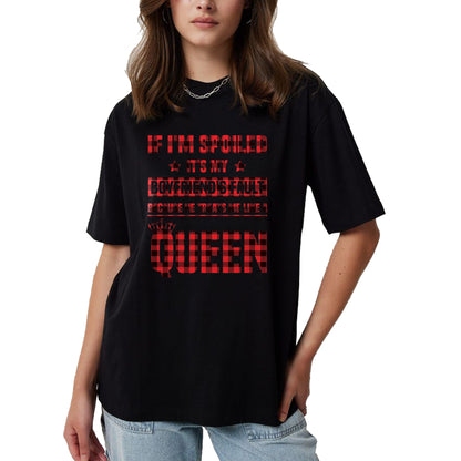 Best Wife Shirt, Wife and Husband Unisex T-Shirt/Hoodie/Sweatshirt HLT00 - Spoiled It's My Boyfriend's Fault He Treats Me Like Queen T-Shirt