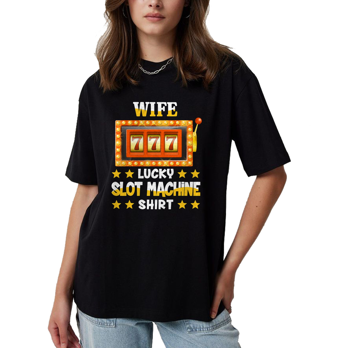 Best Wife Shirt, Wife and Husband Unisex T-Shirt/Hoodie/Sweatshirt HLT00 - Gift for wife T shirt, lucky wife   Slot Machine Shirt For Wife Funny Lucky Slot Machine T-Shirt