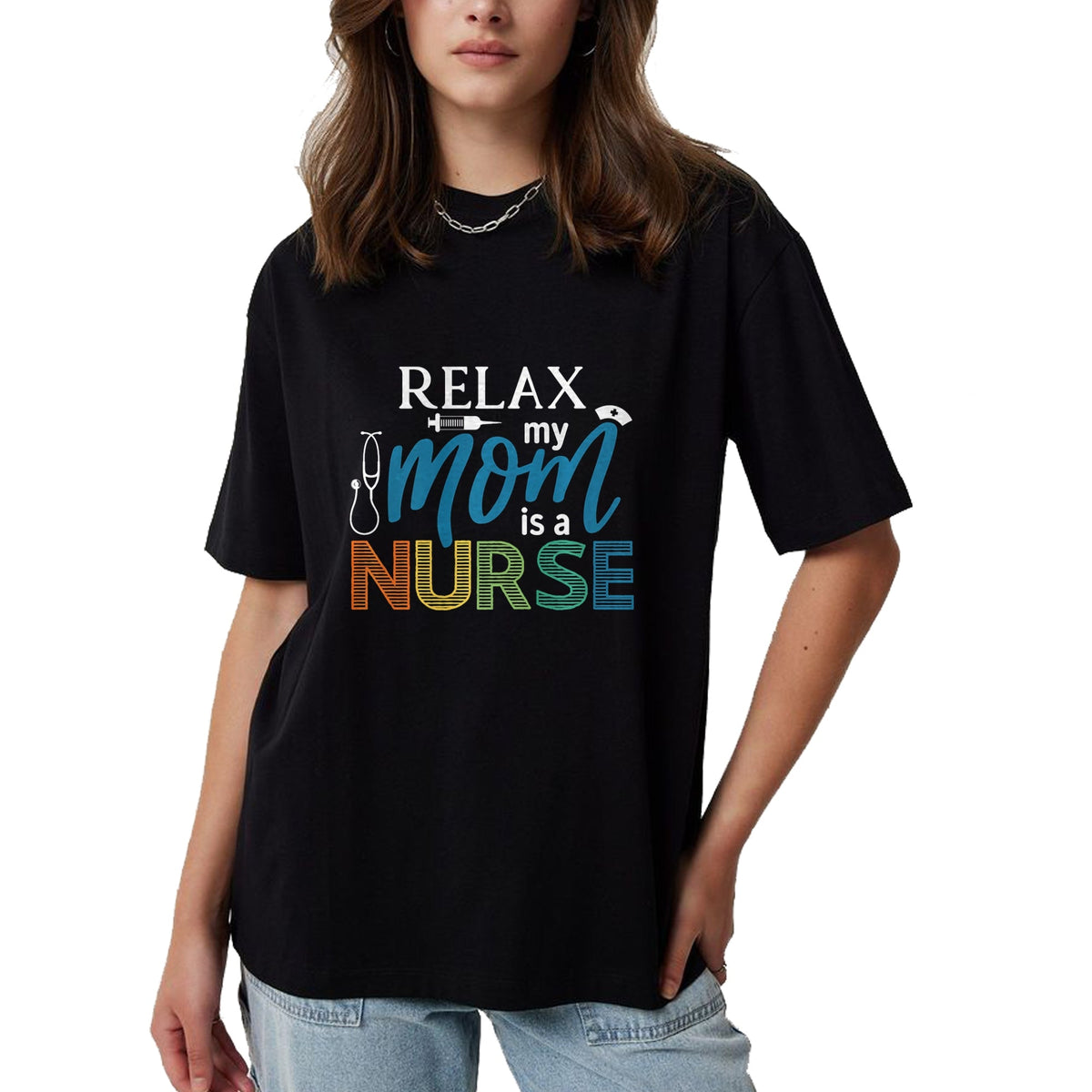 Funny Nurse Shirt, Nurse Unisex T-Shirt/Hoodie/Sweatshirt HLT00 - Relax My Mom is a Nurse - Mom Wife Nurse Premium T-Shirt