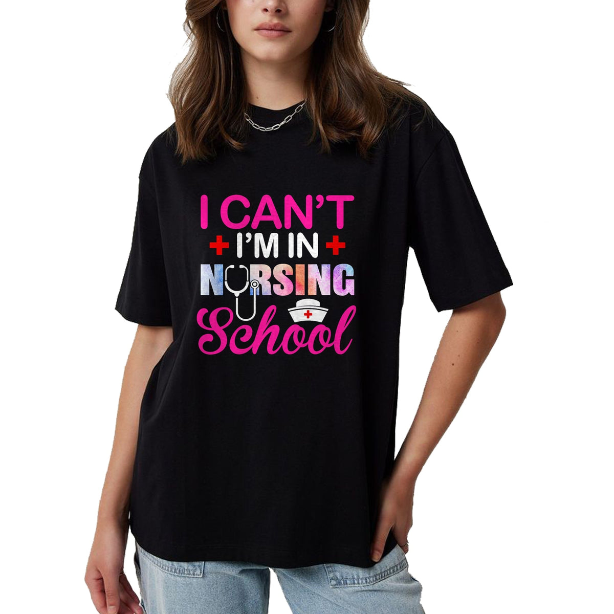 Funny Nurse Shirt, Nurse Unisex T-Shirt/Hoodie/Sweatshirt HLT00 - Funny I Can't I'm In Nursing School Nurse Student Gift Ideas T-Shirt