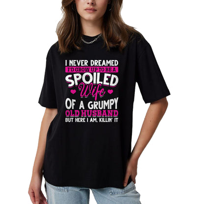 Best Wife Shirt, Wife and Husband Unisex T-Shirt/Hoodie/Sweatshirt HLT00 - Gift for wife T shirt, spoiled wife   Grumpy Old Husband Spoiled Wife Of Grumpy Old Husband Pullover