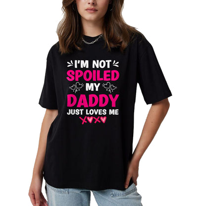 Best Wife Shirt, Wife and Husband Unisex T-Shirt/Hoodie/Sweatshirt HLT00 - I'm Not Spoiled My Daddy Just Loves Me Kids Girls Daughter T-Shirt