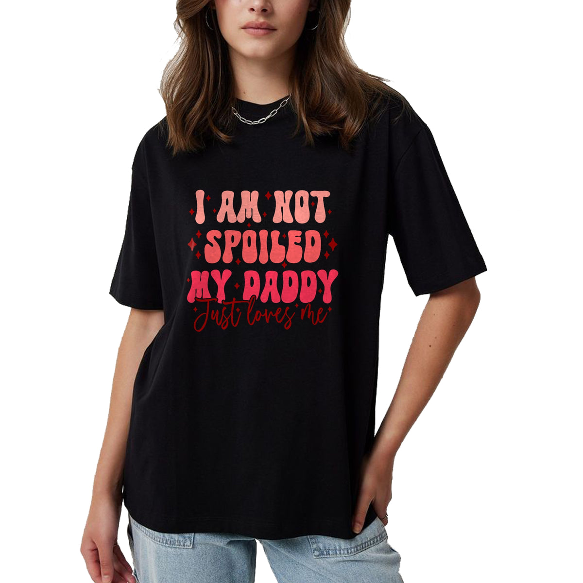 Best Wife Shirt, Wife and Husband Unisex T-Shirt/Hoodie/Sweatshirt HLT00 - Father's Day I'm Not Spoiled My Daddy Just Loves Me Daughter T-Shirt