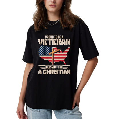 Proud Veteran Shirt, Funny Veteran UnisexT-Shirt/Hoodie/Sweatshirt HLT00 - Proud To Be A Veteran Blessed To Be A Christian T-Shirt