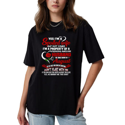 Best Wife Shirt, Wife and Husband Unisex T-Shirt/Hoodie/Sweatshirt HLT00 - Yes I'm A Spoiled Wife Of A August Husband T-shirt