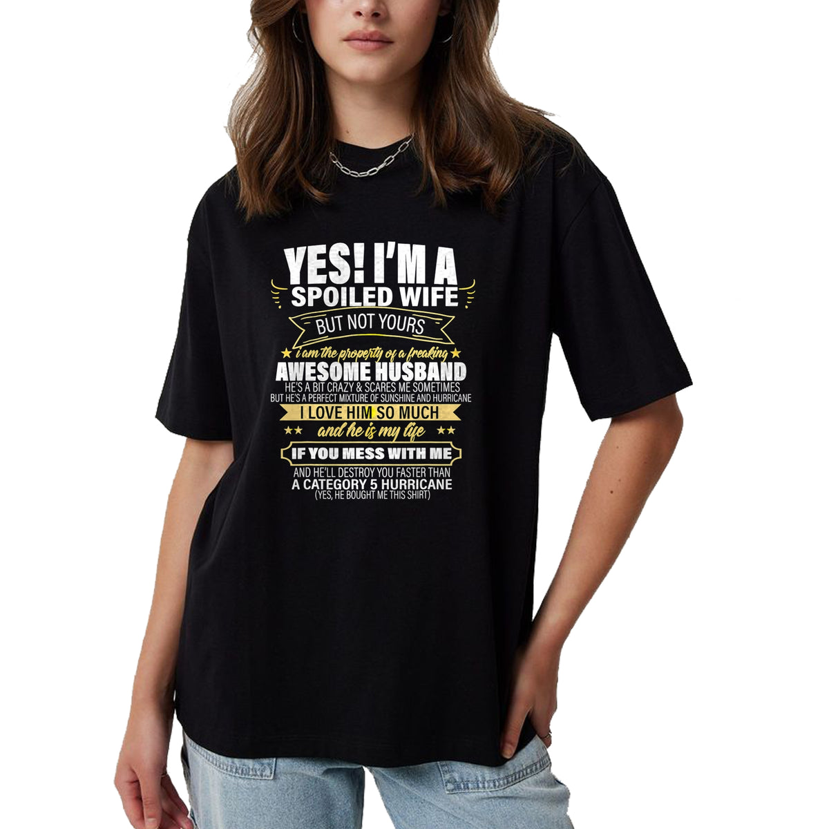 Best Wife Shirt, Wife and Husband Unisex T-Shirt/Hoodie/Sweatshirt HLT00 - Gift for wife T shirt, spoiled wife   Yes ! I'm A Spoiled wife But Not Yours gift for her T-Shirt