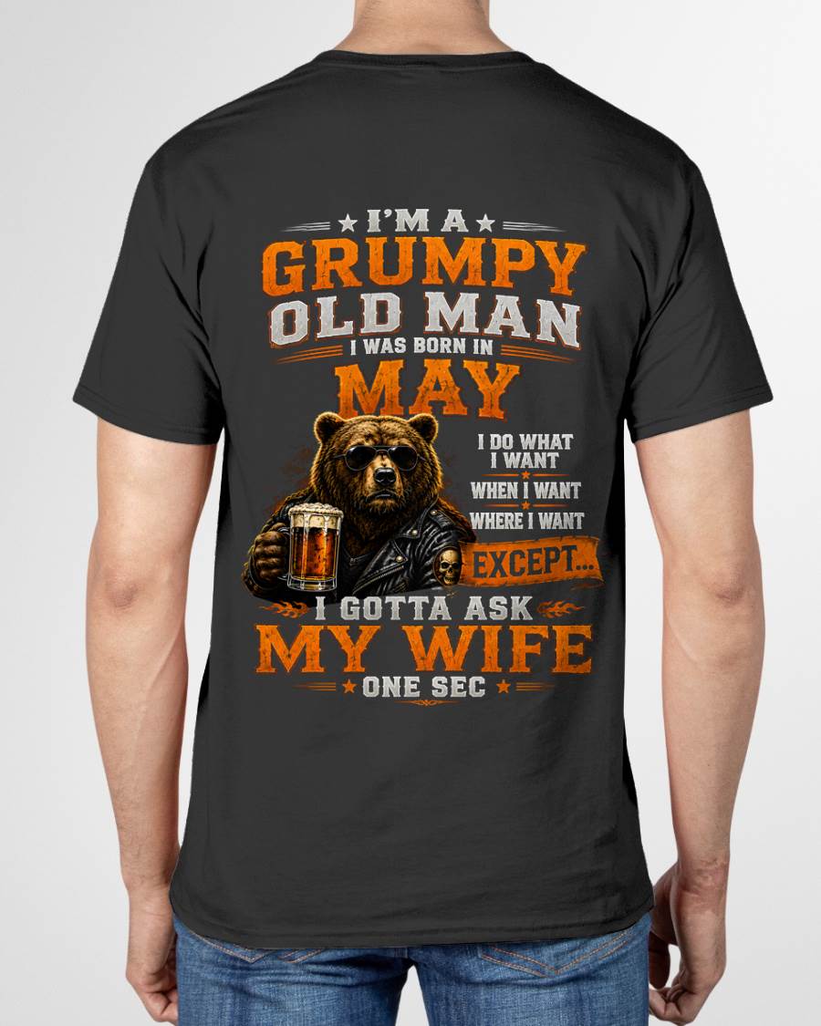 MAY GRUMPY OLD MAN I GOTTA ASK MY WIFE - FOR MAN - TLEE05 (SKU2608-506-05)