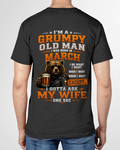MARCH GRUMPY OLD MAN I GOTTA ASK MY WIFE - FOR MAN - TLEE03 (SKU2608-506-03)