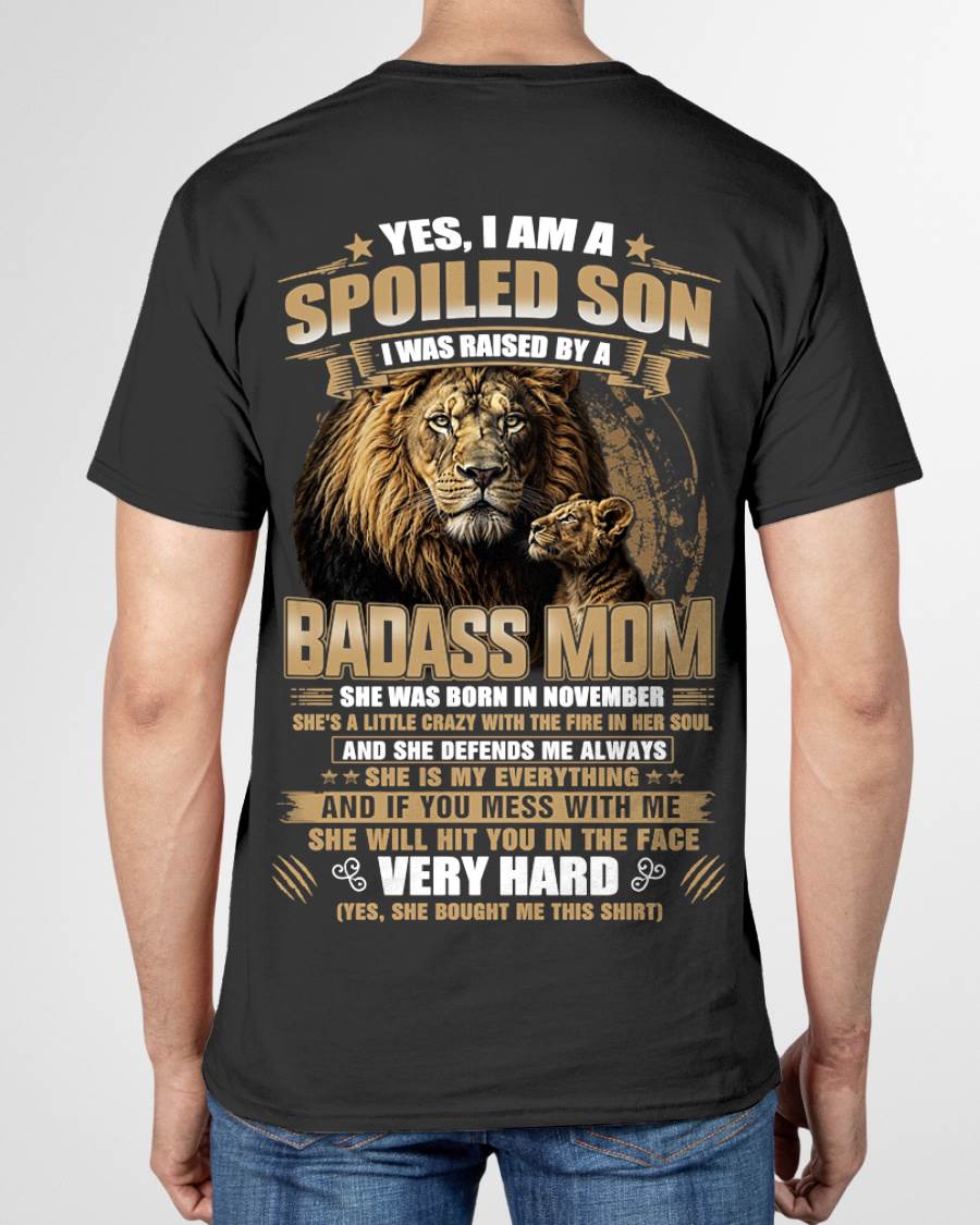 NOVEMBER BORN BADASS MOM – SPOILED SON LION T-SHIRT - FROM MOM - TLEE11 (SKU2605-285-11)