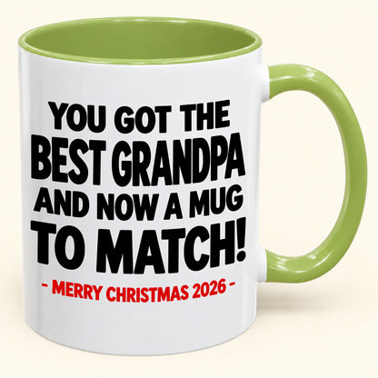 YOU GOT THE BEST GRANDPA MUG - Funny Christmas 2026 - Gift Accent Coffee Mug (SKU2610-695)