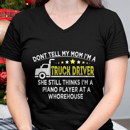Best Truck Driver Life Shirt, Funny Trucker UnisexT-Shirt/Hoodie/Sweatshirt HLT00 - don't tell my mom I'm a truck driver funny truck T-Shirt