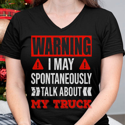 Best Truck Driver Life Shirt, Funny Trucker UnisexT-Shirt/Hoodie/Sweatshirt HLT00 - Warning I May Spontaneously Talk About My Truck Funny T-Shirt, Men, Brown, Medium