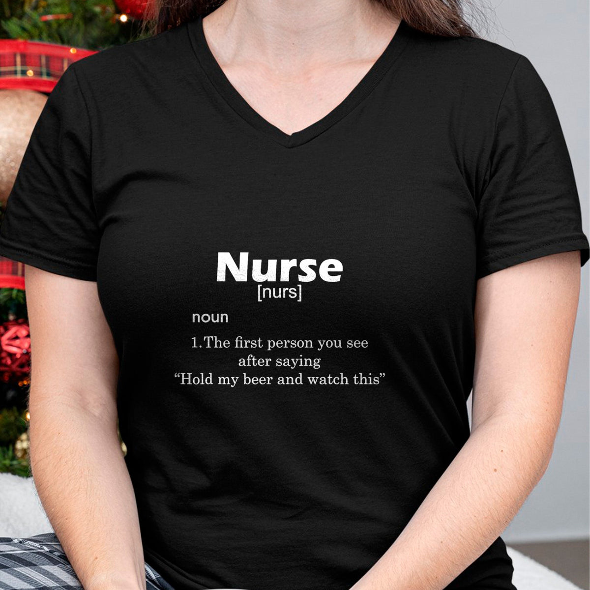 Funny Nurse Shirt, Nurse Unisex T-Shirt/Hoodie/Sweatshirt HLT00 -Funny Nurse Definition T Shirt Hold My Beer T-Shirt