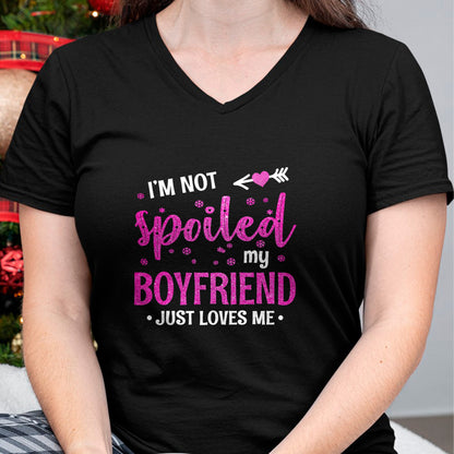 Best Wife Shirt, Wife and Husband Unisex T-Shirt/Hoodie/Sweatshirt HLT00 - I'm Not Spoiled My Boyfriend Just Loves Me T-Shirt