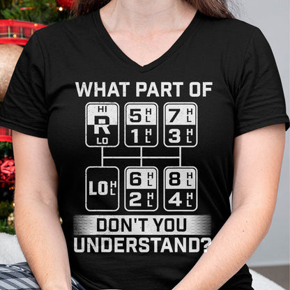Best Truck Driver Life Shirt, Funny Trucker UnisexT-Shirt/Hoodie/Sweatshirt HLT00 - What Part Don't You Understand - Trucker Semi Truck Driver T-Shirt